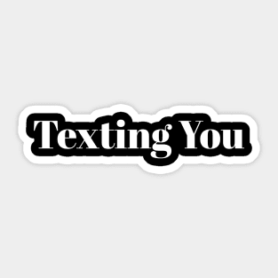 Texting you Sticker